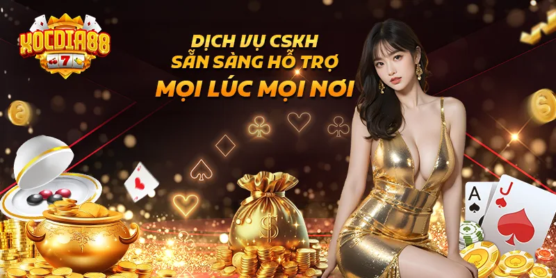 Dịch vụ CSKH sẵn sàng hỗ trợ mọi lúc mọi nơi Dịch vụ CSKH sẵn sàng hỗ trợ mọi lúc mọi nơi