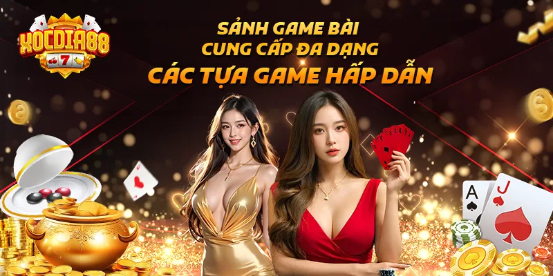 Sảnh game bài cung cấp đa dạng các tựa game hấp dẫn Sảnh game bài cung cấp đa dạng các tựa game hấp dẫn